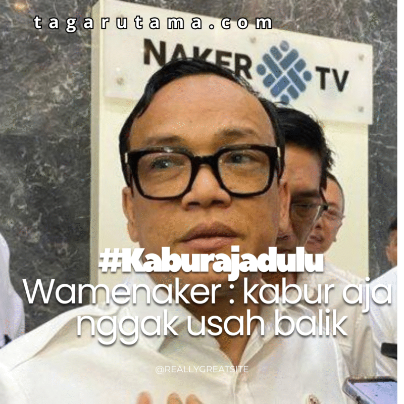 Ramai #kaburajadulu ditanggapi Wamenaker dengan remeh, noel : kabur ajalah, kalau perlu jangan balik lagi.